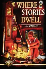 Where Stories Dwell by I.A. Watson (English) Paperback Book