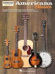 Americana Classics - Strum Together: For Ukulele, Baritone Ukulele, Guitar, Banjo & Mandolin
