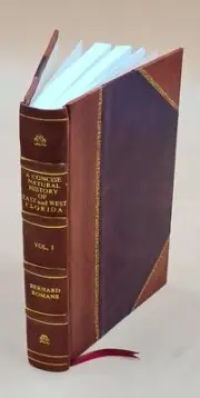 A concise natural history of East and West Florida containing V1 [Leather Bound]