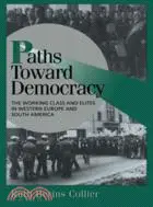Paths toward Democracy：The Working Class and Elites in Western Europe and South America