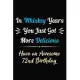 In Whiskey Years You Just Got More Delicious Have an Awesome 72nd Birthday: 72 Years Old Bday Journal / Notebook / Appreciation Gift / Funny 72nd Birt