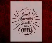 Good Morning Coffee Stencil Template Reusable 8.5 x 11 Inches for Painting