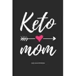 KETO MOM KETO JOURNAL NOTEBOOK: GIFTS FOR KETO FRIENDS DAILY FOOD JOURNAL FOR WOMEN (6 X 9