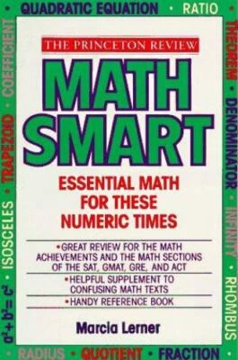 Princeton Review Ser.: Math Smart : Essential Math for These Numeric Times by Pr