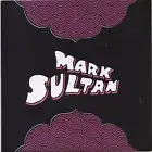 MARK SULTAN 'Livin' My Life 7" NEW bbq king khan crypt spaceshits les sexareenos
