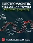 Electromagnetic Fields and Waves: Fundamentals of Engineering by Sedki Riad (Eng