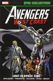 AVENGERS WEST COAST EPIC COLLECTION: LOST IN SPACE-TIME By Steve Englehart NEW