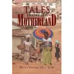 TALES FROM MY MOTHERLAND