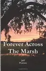FOREVER ACROSS THE MARSH By Jeff Pearson **BRAND NEW**