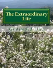 The Extraordinary Life: The Life Which Is Beyond the Ordinary by Godsword Godswi