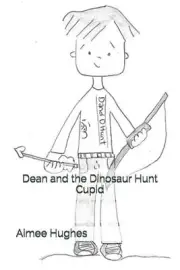 Dean and the Dinosaur Hunt Cupid by Aimee Hughes (English) Paperback Book