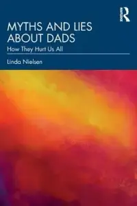 在飛比找博客來優惠-Myths and Lies about Dads: How