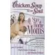 Chicken Soup for the Soul: Stay-At-Home Moms: 101 Inspirational Stories for Mothers About Hard Work and Happy Families