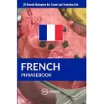 FRENCH PHRASEBOOK: 35 FRENCH DIALOGUES FOR TRAVEL AND EVERYDAY LIFE