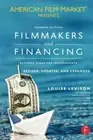 FILMMAKERS AND FINANCING: BUSINESS PLANS FOR INDEPENDENTS By Louise Levison NEW