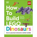 HOW TO BUILD LEGO DINOSAURS(精裝)/JESSICA FARRELL《DK PUB》【禮筑外文書店】