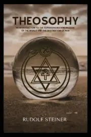 Theosophy: An Introduction to the Supersensible Knowledge of the World and the