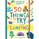 ADVENTURE JOURNAL: 50 THINGS TO TRY WHEN CAMPING