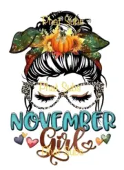 Sublimation Print November Girl Ready to Press Heat Transfer
