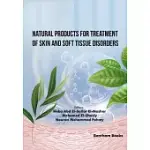 NATURAL PRODUCTS FOR TREATMENT OF SKIN AND SOFT TISSUE DISORDERS