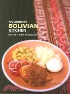 在飛比找三民網路書店優惠-My Mother's Bolivian Kitchen: 