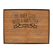 My Inner Child Needs A Babysitter - Funny Novelty Doormat Man Cave Floor mat