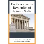 THE CONSERVATIVE REVOLUTION OF ANTONIN SCALIA