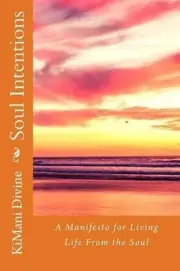 Soul Intentions: A Manifesto for living life from the Soul by Kimani Divine (Eng
