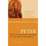 PETER: FIRST-GENERATION MEMBER OF THE JESUS MOVEMENT