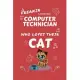 A Freakin Awesome Computer Technician Who Loves Their Cat: Perfect Gag Gift For An Computer Technician Who Happens To Be Freaking Awesome And Love The