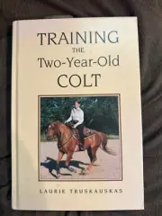 Training the Two-Year-Old Colt by Truskauskas, Laurie