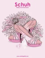Schuhmalbuch fur Erwachsene 1 (Schuh) [German] by Nick Snels