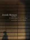 Jewish Memory And the Cosmopolitan Order by Natan Sznaider (English) Paperback B