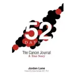 52 DAYS: THE CANCER JOURNAL A TRUE STORY