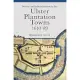 Society and Administration in the Ulster Plantation Towns, 1610-89