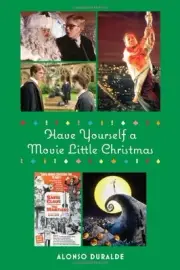 HAVE YOURSELF A MOVIE LITTLE CHRISTMAS By Alonso Duralde **BRAND NEW**