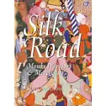 SILK ROAD: MONKS, WARRIORS & MERCHANTS