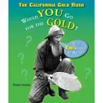 THE CALIFORNIA GOLD RUSH: WOULD YOU GO FOR THE GOLD?