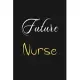 Future Nurse: Nurse Journal Notebook to Write Down Things, Take Notes, Record Plans or Keep Track of Habits (6