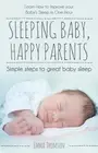 Sleeping Baby, Happy Parents: Simple steps to great baby sleep by Emma Thomson (