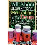 ALL ABOUT HERBS, CHARCOAL, MEDICATIONS, AND DRUGS: A SPIRIT OF PROPHECY COMPILATION