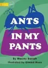 Ants In My Pants by Macey Barratt [Paperback, 28 pages]
