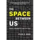 The Space Between Us: Social Geography and Politics