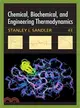 Chemical, Biochemical, And Engineering Thermodynamics