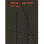 BRENDAN FERNANDES: RE/FORM