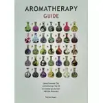 AROMATHERAPY GUIDE: USING ESSENTIAL OILS, AROMATHERAPY TOP 30, AROMATHERAPY GARDEN, 100 OILS OVERVIEW