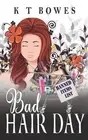 Bad Hair Day by K.T. Bowes (English) Paperback Book