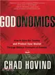 Godonomics ― How to Save Our Country - and Protect Your Wallet - Through Biblical Principles of Finance