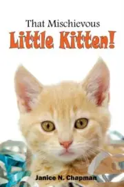That Mischievous Little Kitten by Janice N. Chapman 9798434809399 NEW