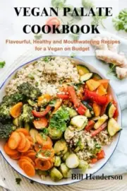 Henderson - Vegan Palate Cookbook Flavourful Healthy and Mouthwater - T555z